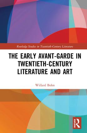 W. Bohn, The Early Avant-Garde in Twentieth-Century Literature and Art