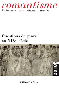 Romantisme, n° 179, Questions de genre au XIXe siècle (dir. Chr. Planté et D. Zanone)