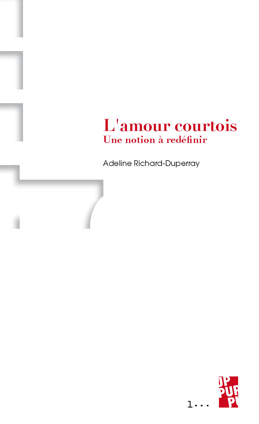 A. Richard-Duperray, L'amour courtois. Une notion à redéfinir