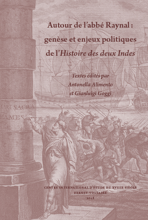 A. Alimento, G. Goggi (dir), Autour de l'abbé Raynal: genèse et enjeux politiques de l'Histoire des deux Indes