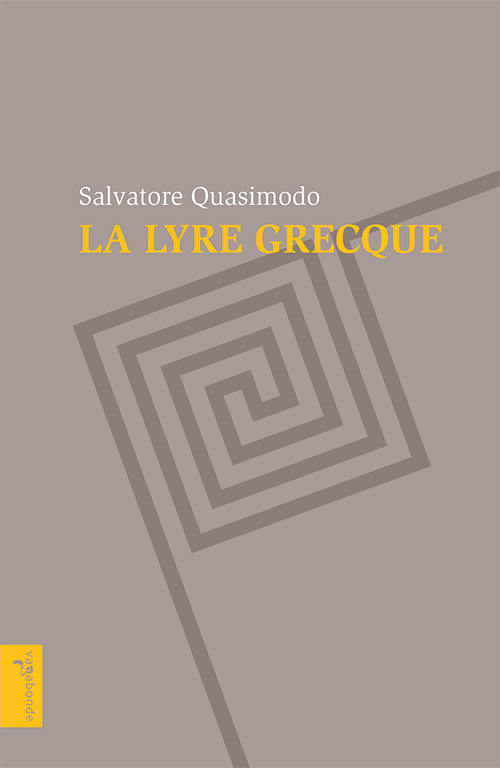 S. Quasimodo, La Lyre grecque (1940)