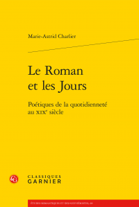 M-A. Charlier, Le Roman et les Jours. Poétiques de la quotidienneté au XIXe s.