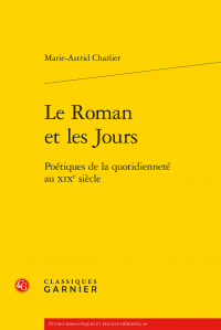 M-A. Charlier, Le Roman et les Jours. Poétiques de la quotidienneté au XIXe s.
