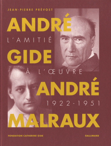 J.-P. Prévost (éd.), André Gide, André Malraux. L’amitié à l'œuvre (1922-1951)