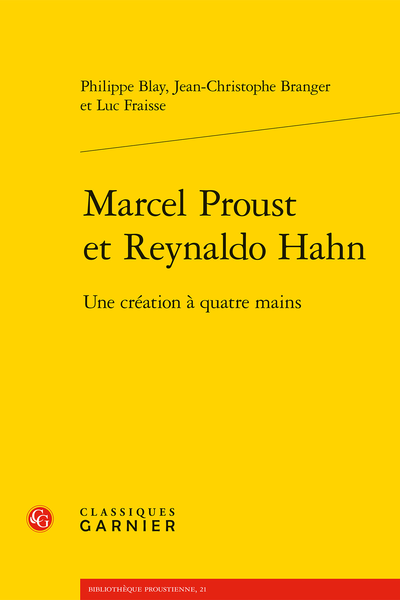 Ph. Blay, J.-Chr. Branger, L. Fraisse (dir.), Marcel Proust et Reynaldo Hahn - Une création à quatre mains