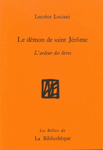 L. Luciani, Le Démon de Saint-Jérôme. L'ardeur des livres