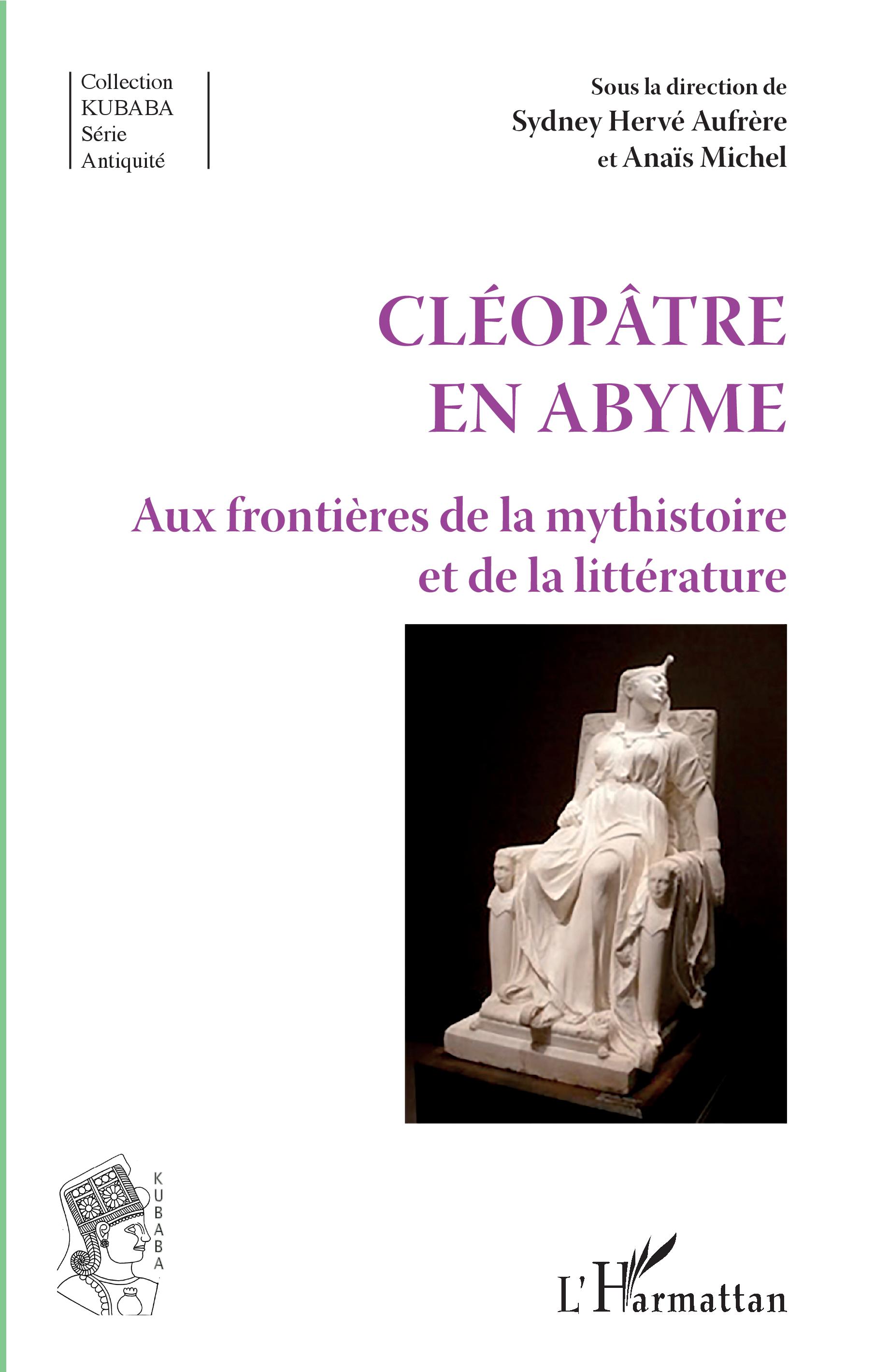 S. H. Aufreyre et A. Michel (dir.), Cléopâtre en abyme - Aux frontières de la mysthistoire et de la littérature