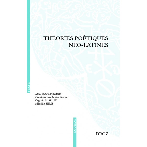 V. Leroux, É. Séris, Théories poétiques néo-latines (anthologie)