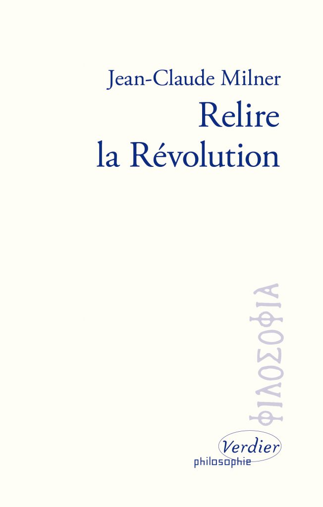 J.-C. Milner, Relire la révolution