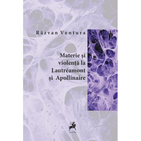 R. Ventura, Matière et violence chez Lautréamont et Apollinaire