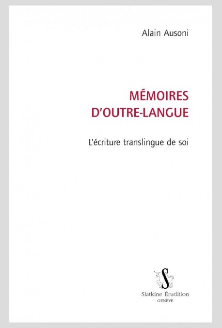 A. Ausoni, Mémoires d'outre-langue. L'écriture translingue de soi