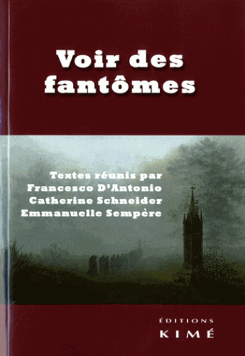 F. D’Antonio, C. Schneider, E. Sempère, Voir des fantômes