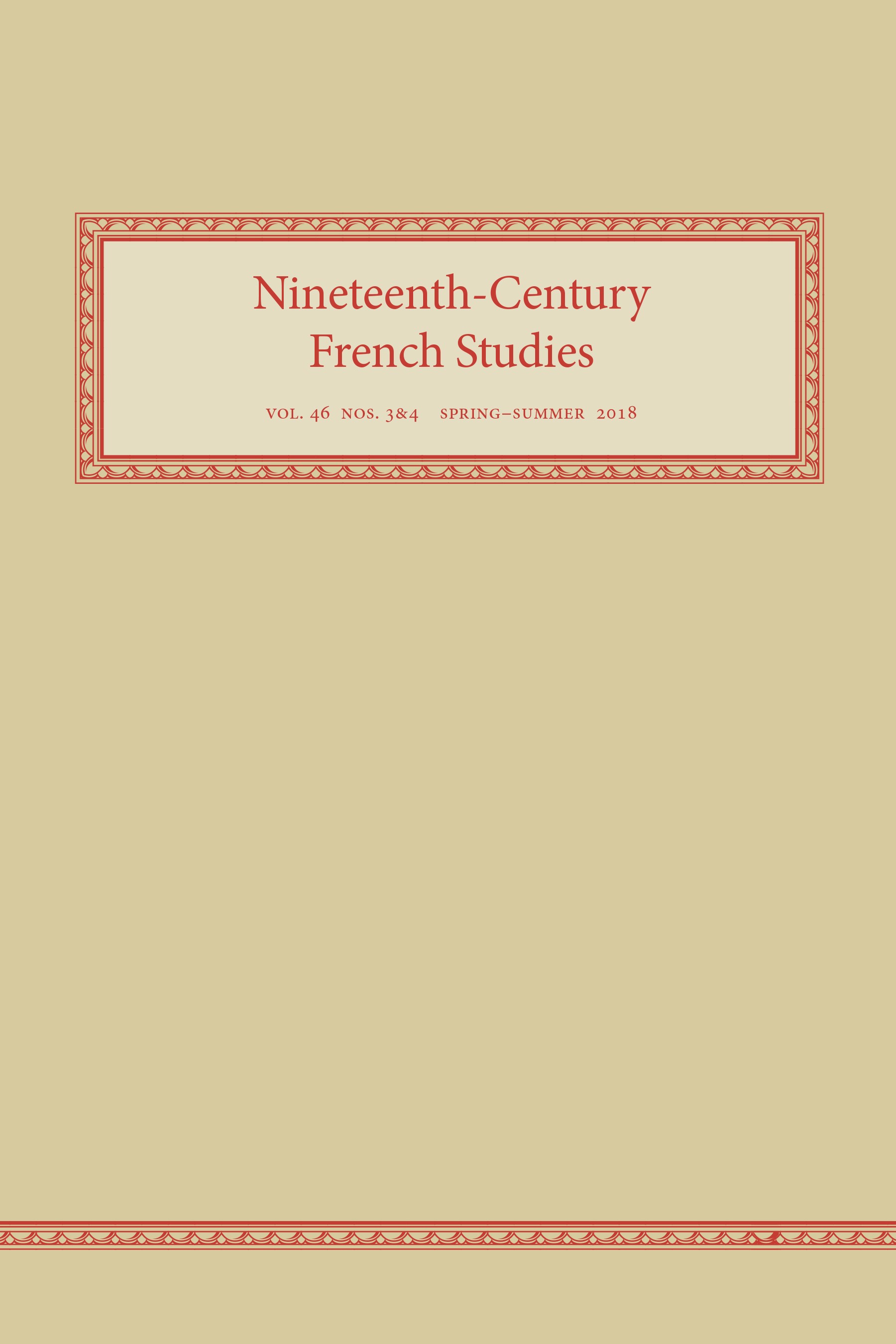 Nineteenth-Century French Studies 46.3–4 (Spring–Summer 2018)