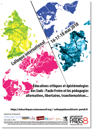 Éducations critiques et épistémologies des Suds: Paulo Freire et les pédagogies alternatives, libertaires, transformatrices. (Université Paris 8)