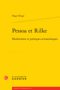 H. Hengl, Pessoa et Rilke. Modernisme et poétiques acroamatiques