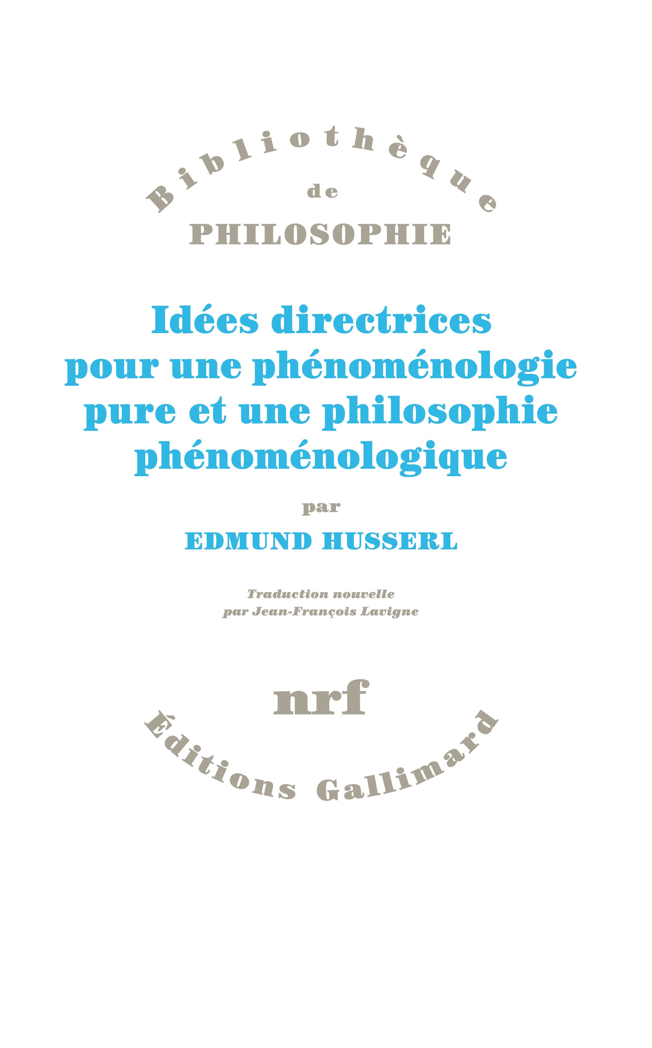 E. Husserl, Idées directrices pour une phénoménologie pure et une philosophie phénoménologique (nouvelle trad. J.-F. Lavigne)