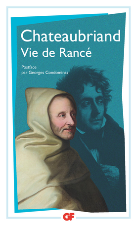 Chateaubriand, Vie de Rancé (éd. G. Condominas, GF-Flammarion)