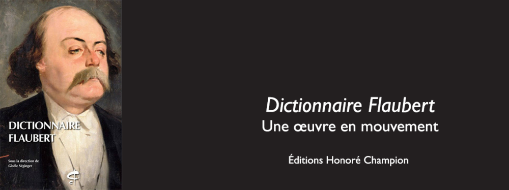 Dictionnaire Flaubert. Une oeuvre en mouvement (site)