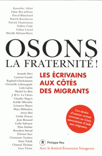 P. Chamoiseau, M. Le Bris (dir.), Osons la fraternité ! Les écrivains aux côtés des migrants