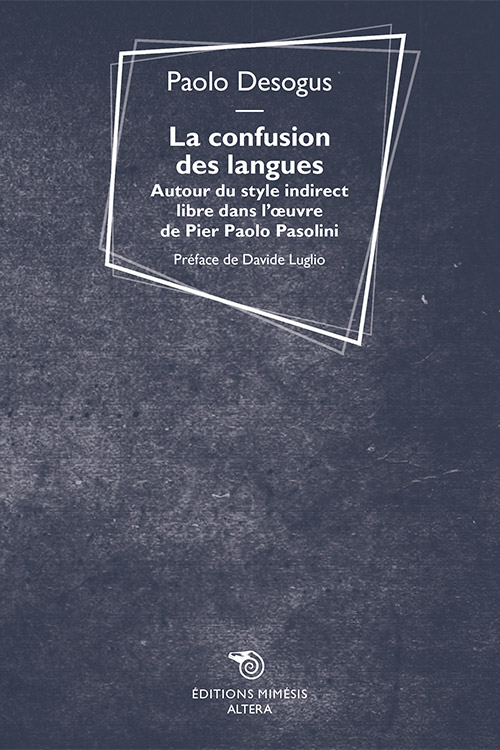 P. Desogus, La confusion des langues. Autour du style indirect libre dans l’œuvre de Pier Paolo Pasolini