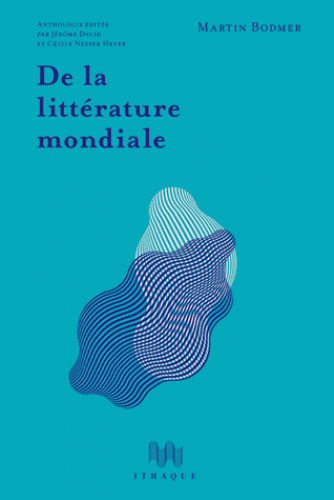 M. Bodmer, De la littérature mondiale (J. David et C. Neeser Hever, éd.)