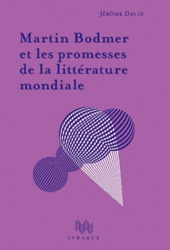 Jérôme David, Martin Bodmer et les promesses de la littérature mondiale