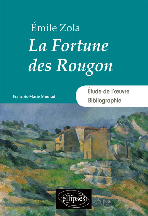 F-M. Mourad, Émile Zola, La Fortune des Rougon 