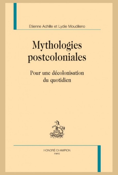 É. Achille et L. Moudileno, Mythologies postcoloniales