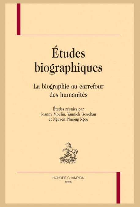 J. Moulin, Y. Gouchan et Ng. Phuong Ngoc (dir.), Études biographiques. La biographie au carrefour des humanités