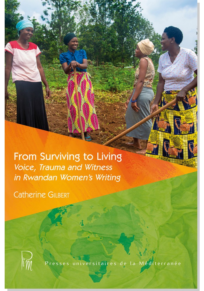 C. Gilbert, From Surviving to Living: Voice, Trauma and Witness in Rwandan Women's Writing