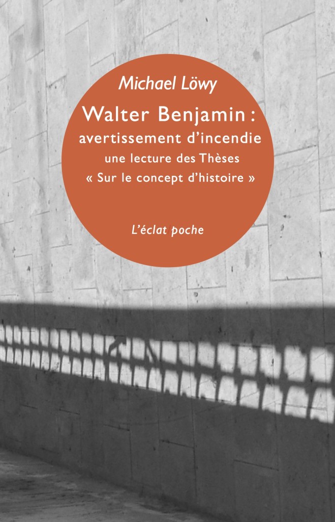 M. Löwy, Walter Benjamin. Avertissement d’incendie. Une lecture des thèses sur le concept d'histoire