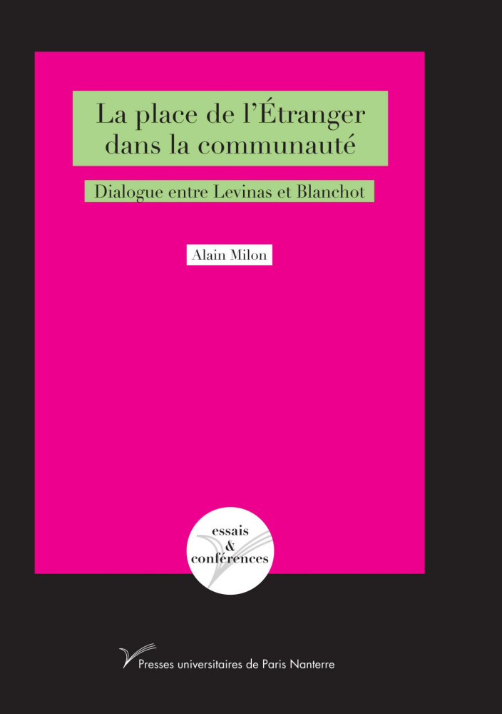 A. Milon, La Place de l'Etranger dans la Commmunauté. Dialogue entre Levinas et Blanchot