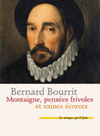 B. Bourrit, Montaigne, pensées frivoles et vaines écorces