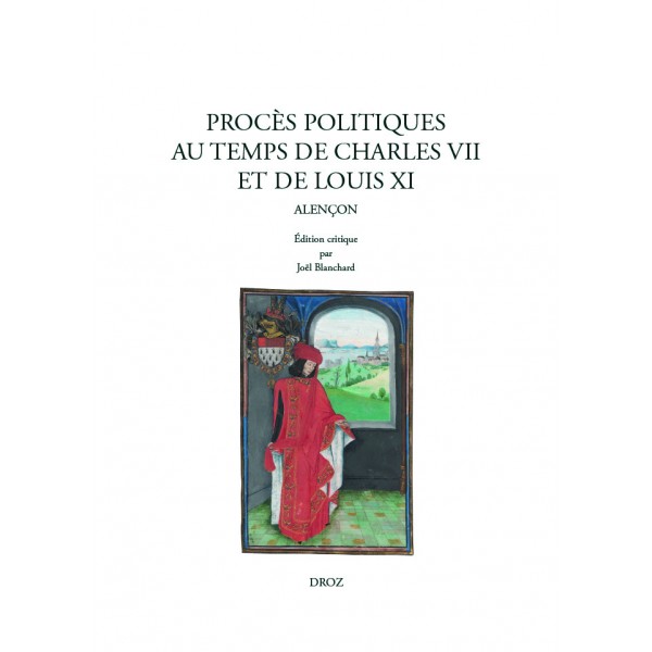 J. Blanchard, F. Collard (éd.), Procès politiques au temps de Charles VII et de Louis XI