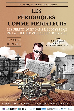 Les Périodiques comme médiateurs : les périodiques dans la culture imprimée et visuelle / Periodicals IN-Between : Periodicals in the Ecology of Print and Visual Culture