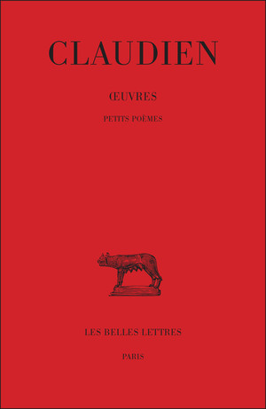 Claudien, OEuvres - tome IV : Petits Poèmes