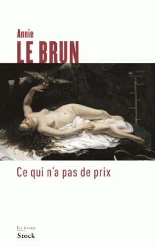 A. Le Brun, Ce qui n'a pas de prix. Beauté, laideur et politique