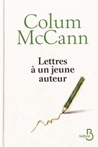 Colum McCann, Lettres à un jeune auteur