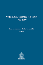 B. Lambrecht, M. Somers (dir), Writing literary history. 1900-1950