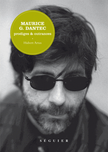 H. Artus, Maurice G. Dantec. Prodiges & outrances