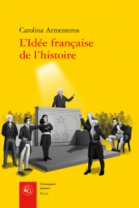 C. Armenteros, L’Idée française de l’histoire. Joseph de Maistre et sa postérité (1794-1854) 