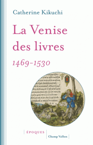 C. Kikuchi, La Venise des livres 1469-1530