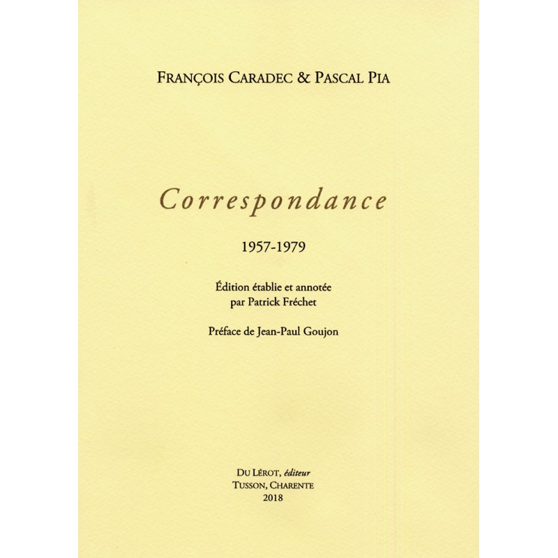 F. Caradec, P. Pia, Correspondance 1957-1979