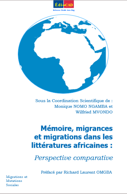 M. Nomo Ngamba et W. Mvondo (dir.) : Mémoire, migrances et migrations dans les littératures africaines. Perspective comparative 