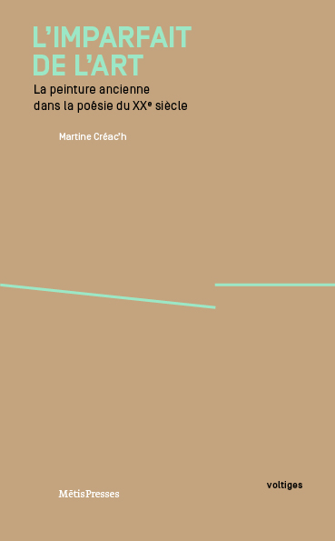 M. Créac'h, L'Imparfait de l'art. La peinture ancienne dans la poésie du XXe s.