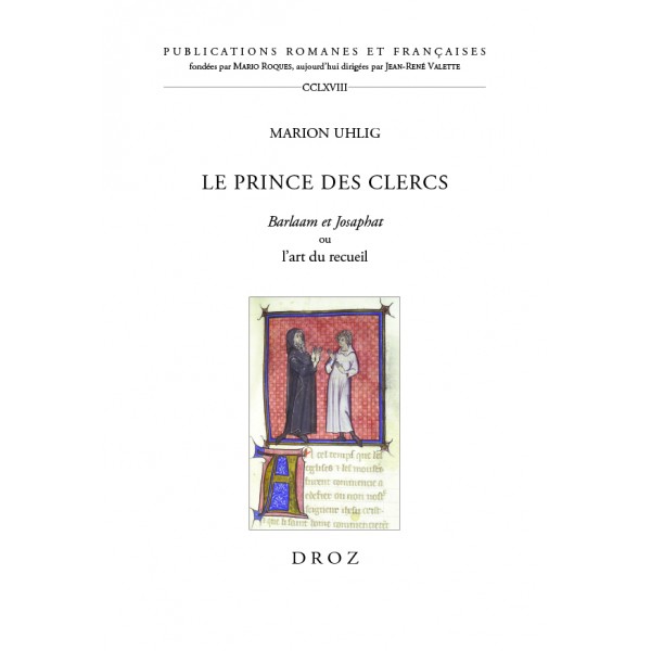 M. Uhlig, Le prince des clercs. Barlaam et Josaphat ou l'art du recueil