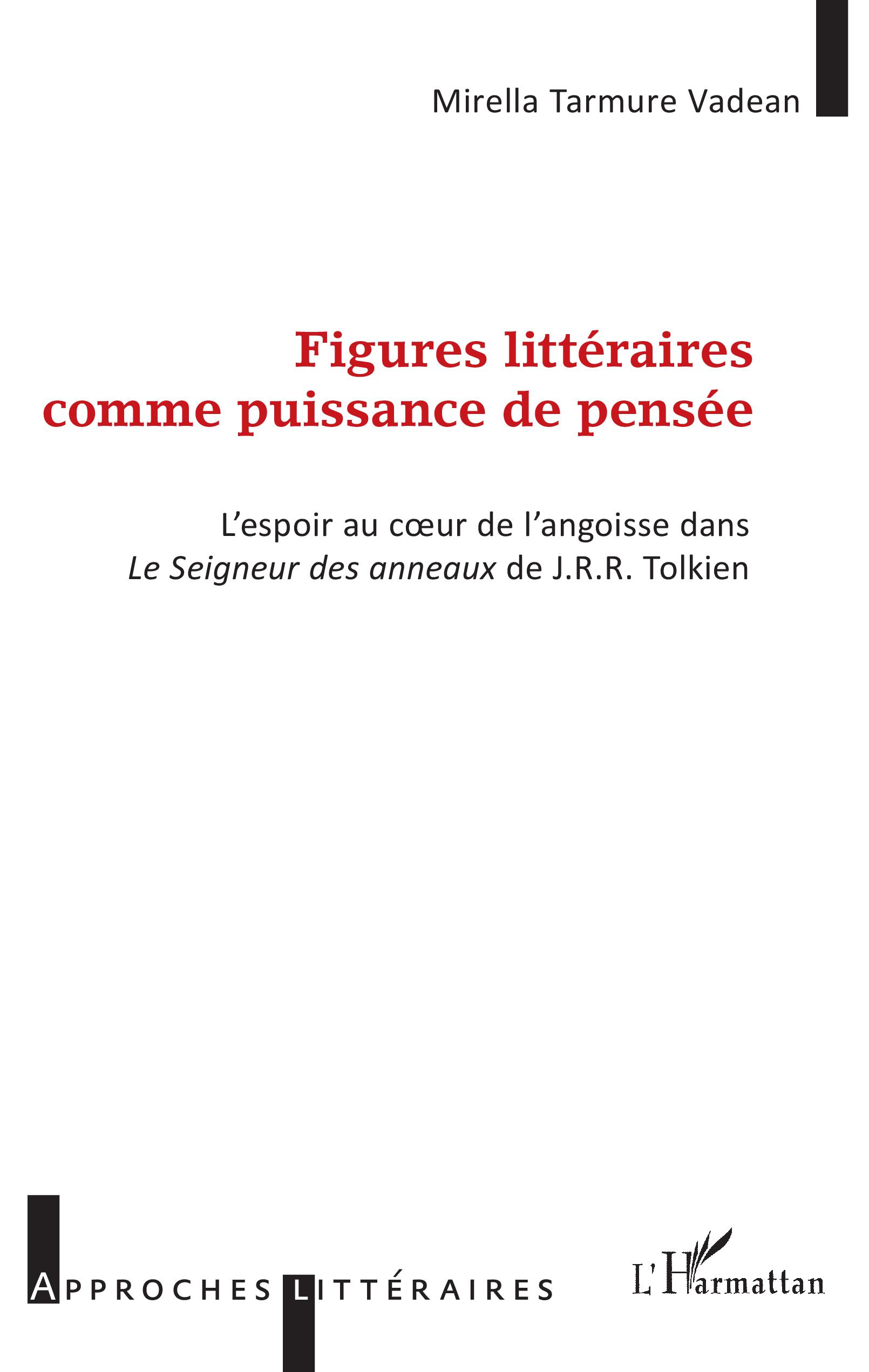 M. Tarmure Vadean, Figures littéraires comme puissance de pensée - L'espoir au coeur de l'angoisse dans Le Seigneur des anneaux de J.R.R. Tolkien
