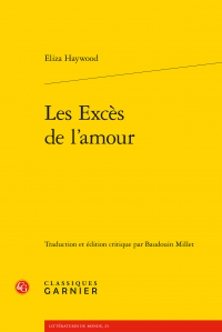 Eliza Haywood, Les Excès de l’amour, (éd. B. Millet)