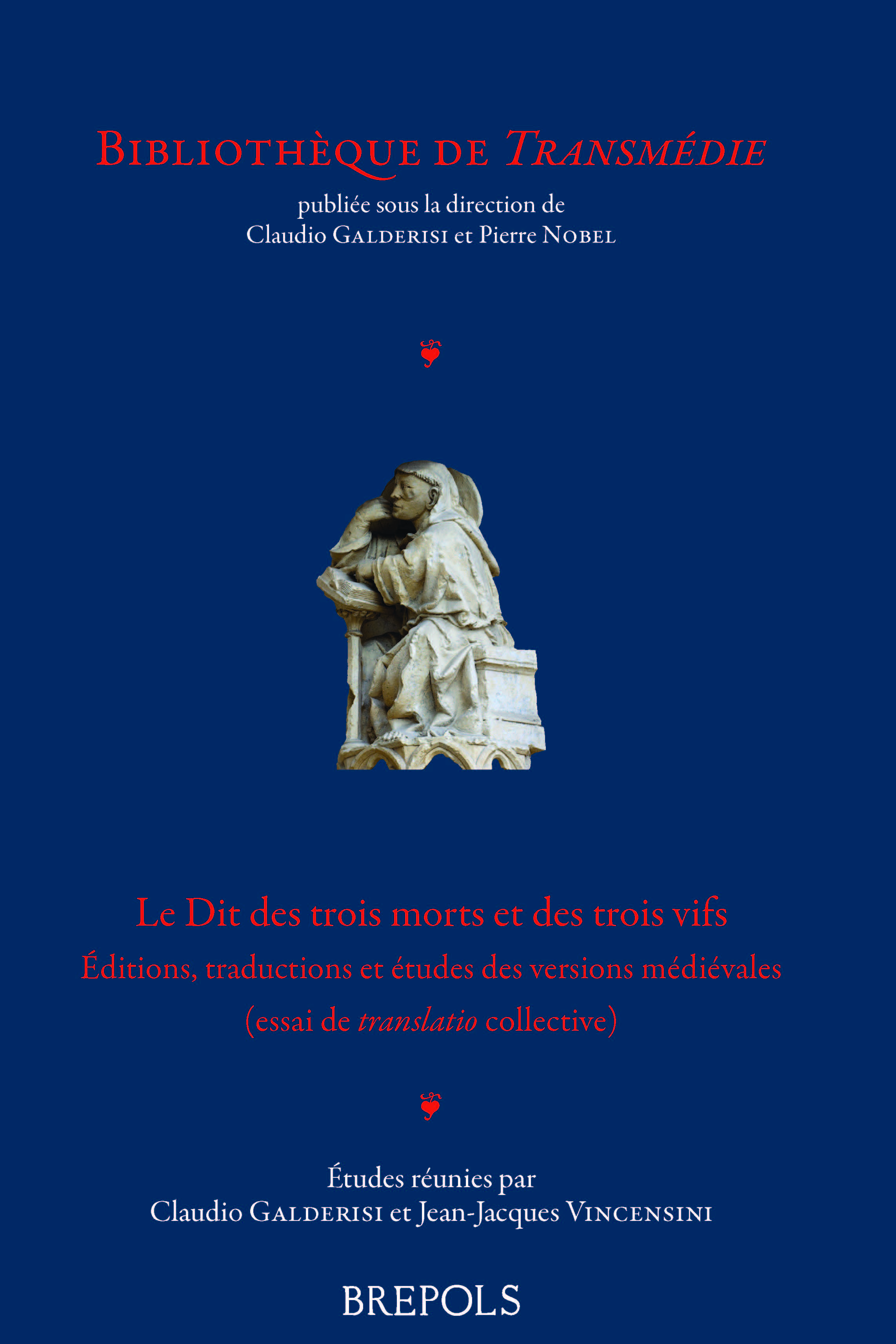 C. Galderisi, J.-J. Vincensini (dir.), Le Dit des trois morts et des trois vifs. Éditions, traductions et études des versions médiévales 