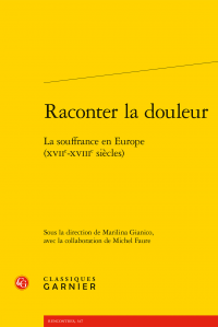 M. Gianico (dir.), Raconter la douleur. La souffrance en Europe (XVIIe-XVIIIe siècles) 